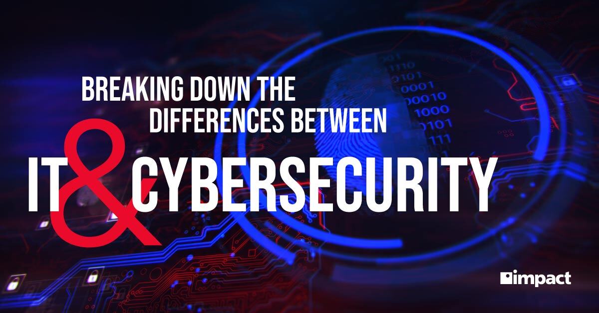 20230612_Impact_Breaking-down-the-differences-between-it-and-cyber-blog_FB-LI-TW-1