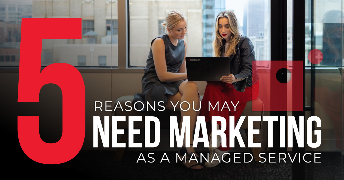 20240124_5-Reasons-You-May-Need-Marketing-as-a-Managed-Service_Social-Share_FB-LI-TW